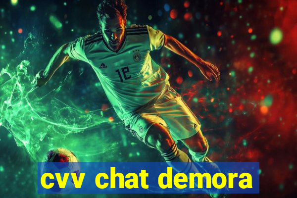 cvv chat demora